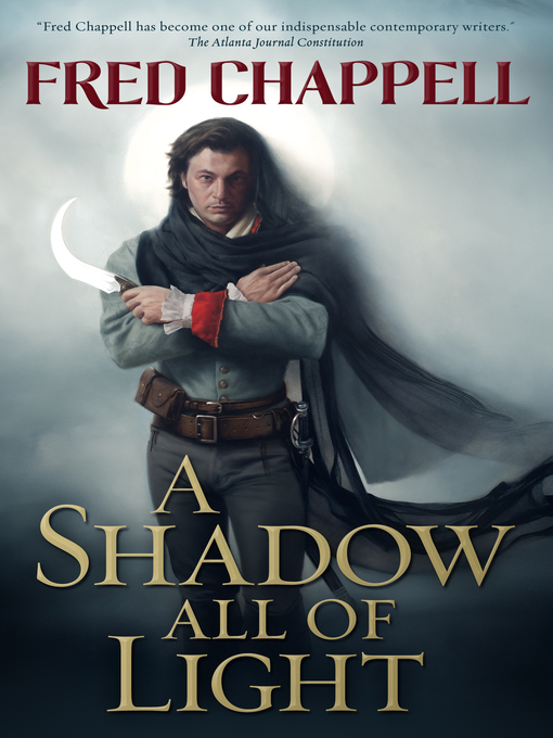 Title details for A Shadow All of Light by Fred Chappell - Wait list